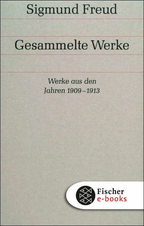 Werke aus den Jahren 1909-1913 -  Sigmund Freud