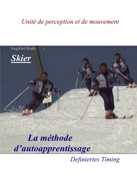 Skier - La Methode d'auto apprentissage - Siegfried Rudel