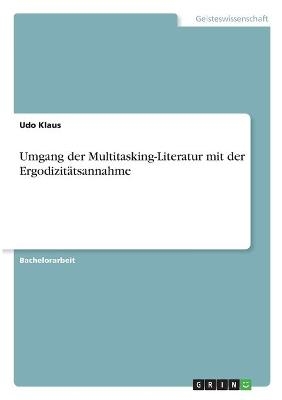 Umgang der Multitasking-Literatur mit der ErgodizitÃ¤tsannahme - Udo Klaus