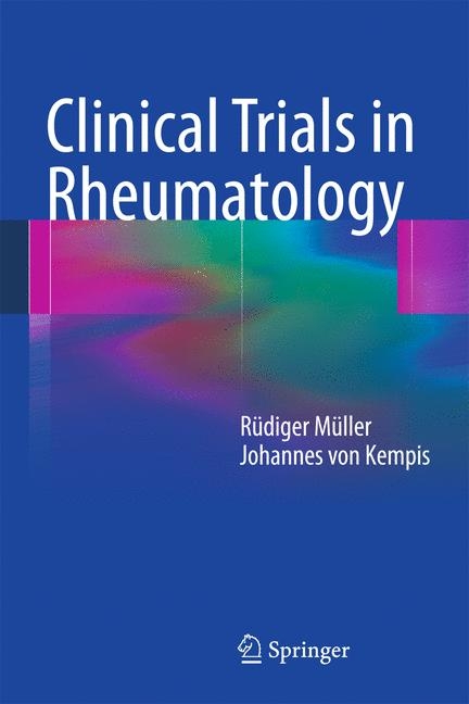 Clinical Trials in Rheumatology -  Johannes von Kempis,  Ruediger Mueller