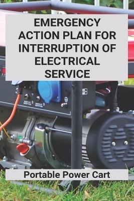 Emergency Action Plan For Interruption Of Electrical Service - Roderick Bealer