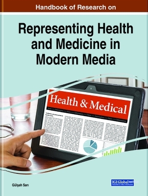 Handbook of Research on Representing Health and Medicine in Modern Media - 