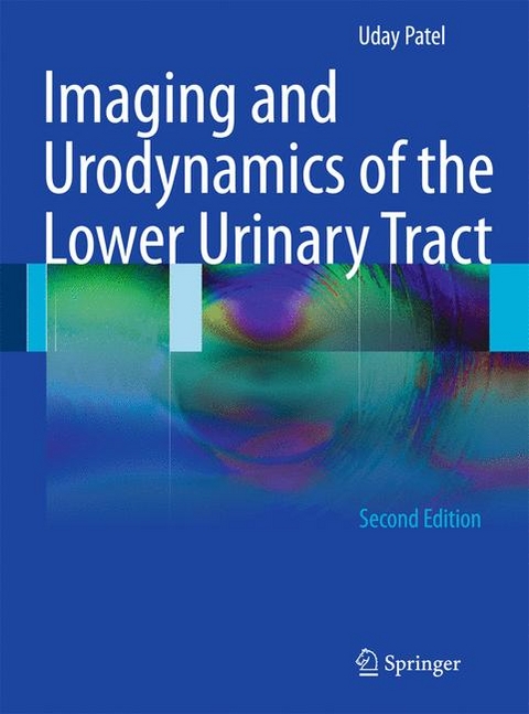 Imaging and Urodynamics of the Lower Urinary Tract - Uday Patel