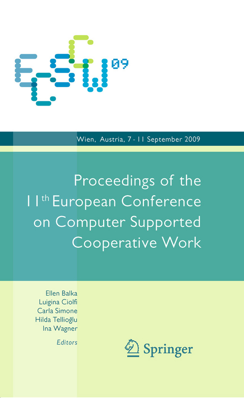 ECSCW 2009: Proceedings of the 11th European Conference on Computer Supported Cooperative Work, 7-11 September 2009, Vienna, Austria - 