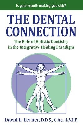 The Dental Connection - David L Lerner