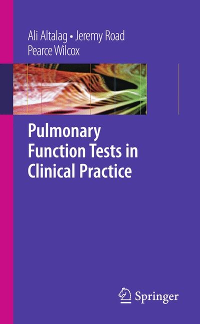 Pulmonary Function Tests in Clinical Practice -  Ali Altalag,  Jeremy Road,  Pearce Wilcox