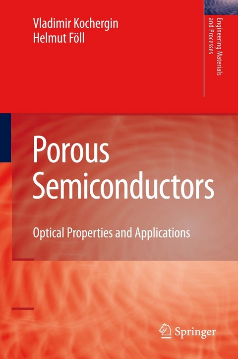 Porous Semiconductors - Vladimir Kochergin, Helmut Föll