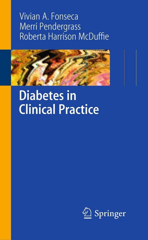 Diabetes in Clinical Practice - Vivian Fonseca, Merri Pendergrass, Roberta Harrison McDuffie