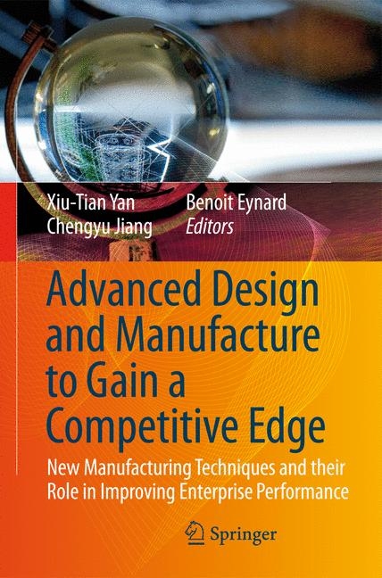 Advanced Design and Manufacture to Gain a Competitive Edge - 