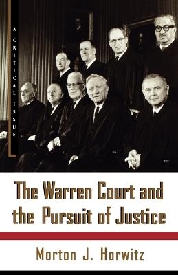 The Warren Court and the Pursuit of Justice - Morton J. Horwitz