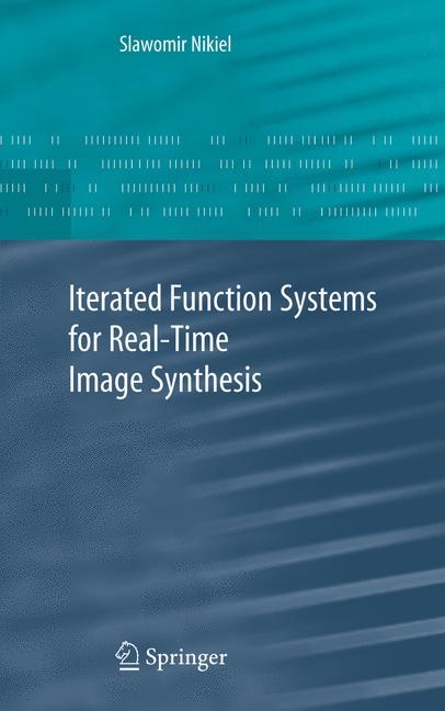 Iterated Function Systems for Real-Time Image Synthesis - Slawomir Nikiel