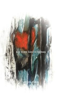 The worst kind of human - Gabriella Lengyel