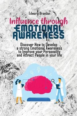 Influence through Emotional Awareness - Edward Brandon