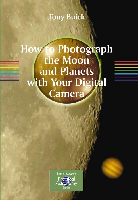 How to Photograph the Moon and Planets with Your Digital Camera - Tony Buick