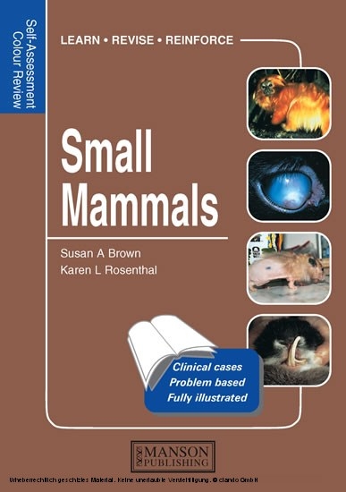 Small Mammals - Midwest Bird and Exotic Animal Hospital Susan (Animal Director of Special Species Medicine  Westchester  IL  USA) A. Brown, Philadelphia Karen (University of Pennsylvania  PA  USA) L. Rosenthal