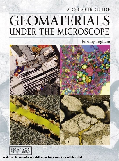 Geomaterials Under the Microscope - The Royal Microscopical Society Jeremy (Consultant Chartered Materials Engineer  UK) Ingham