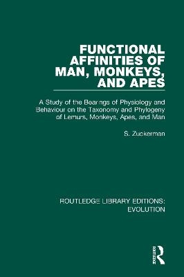 Functional Affinities of Man, Monkeys, and Apes - S. Zuckerman