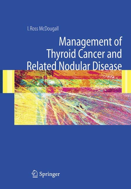 Management of Thyroid Cancer and Related Nodular Disease - I. Ross McDougall