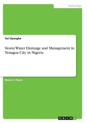 Storm Water Drainage and Management in Yenagoa City in Nigeria - Tari Eyenghe