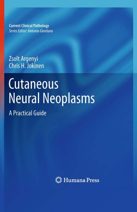 Cutaneous Neural Neoplasms - Zsolt Argenyi, Chris H. Jokinen