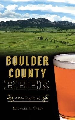 Boulder County Beer - Michael J Casey