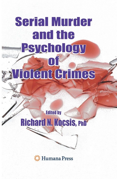 Serial Murder and the Psychology of Violent Crimes - 