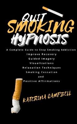 Quit Smoking Hypnosis - Katerina Campbell