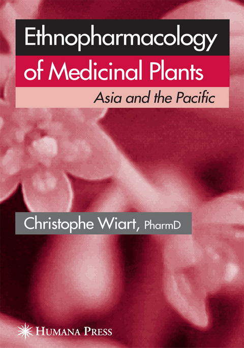 Ethnopharmacology of Medicinal Plants - Christophe Wiart