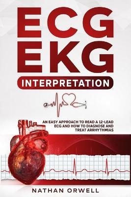 ECG/EKG Interpretation - Nathan Orwell