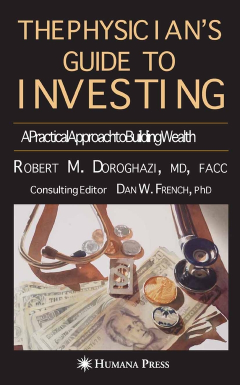 The Physician's Guide to Investing - Robert M. Doroghazi, Dan Wright French