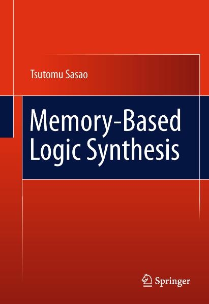 Memory-Based Logic Synthesis - Tsutomu Sasao