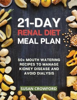 21-Day Renal Diet Meal Plan - Susan Crowford