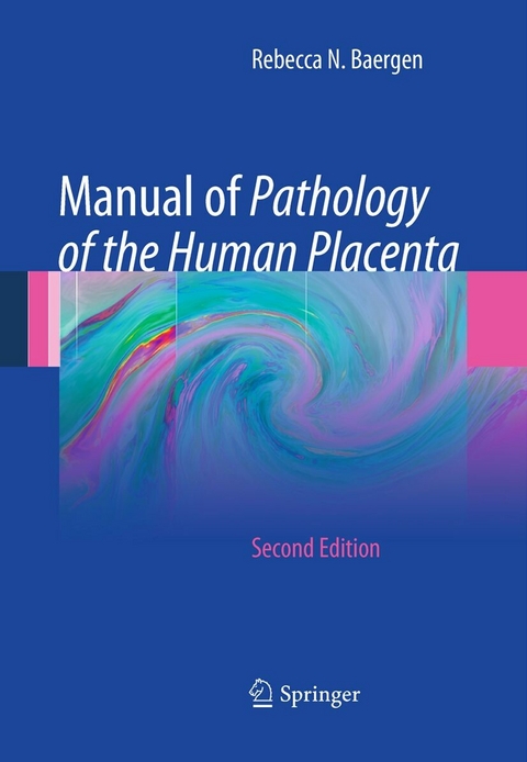 Manual of Pathology of the Human Placenta - Rebecca N Baergen