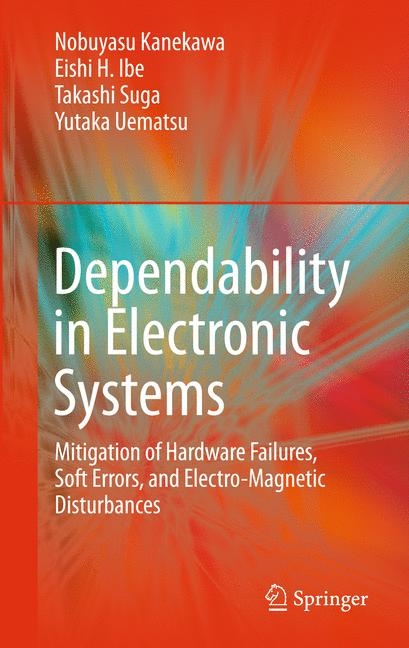 Dependability in Electronic Systems - Nobuyasu Kanekawa, Eishi H. Ibe, Takashi Suga, Yutaka Uematsu