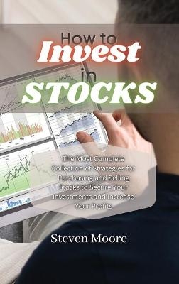 How to Invest in Stocks - Steven Moore