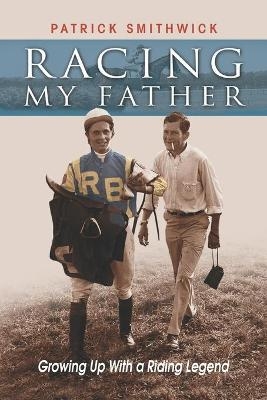 Racing My Father - Patrick Smithwick