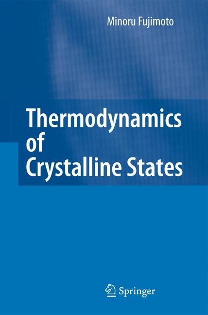 Thermodynamics of Crystalline States - Minoru Fujimoto