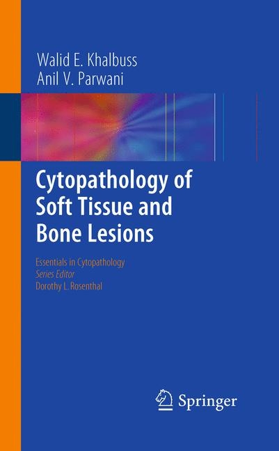 Cytopathology of Soft Tissue and Bone Lesions - Walid E. Khalbuss, Anil V. Parwani