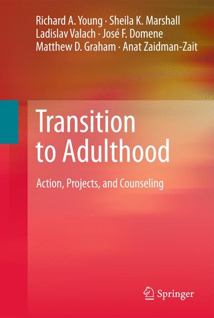 Transition to Adulthood - Richard A. Young, Sheila K. Marshall, Ladislav Valach, José F. Domene, Matthew D. Graham, Anat Zaidman-Zait