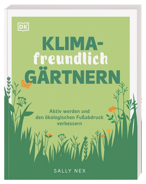 Klimafreundlich gärtnern - Sally Nex