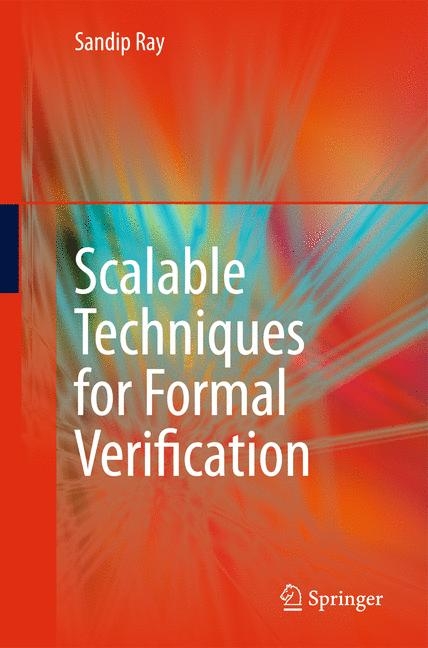 Scalable Techniques for Formal Verification - Sandip Ray