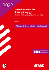 STARK Abschlussprüfung Fachakademie 2022 - Pädagogik, Psychologie, Heilpädagogik - Bayern - 