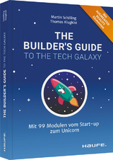 The Builder's Guide to the Tech Galaxy - Martin Schilling, Thomas Klugkist