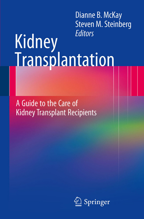 Kidney Transplantation: A Guide to the Care of Kidney Transplant Recipients - 