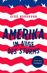 Amerika - Im Auge des Sturms - Gero Nordmann