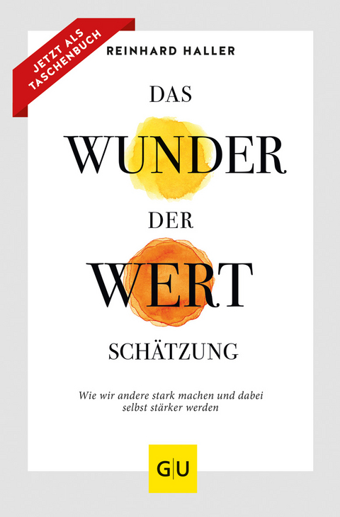 Das Wunder der Wertschätzung - Reinhard Haller