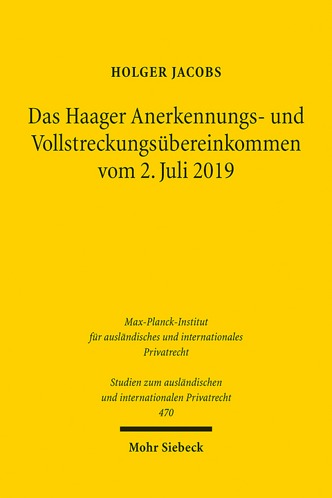 Das Haager Anerkennungs- und Vollstreckungsübereinkommen vom 2. Juli 2019 - Holger Jacobs