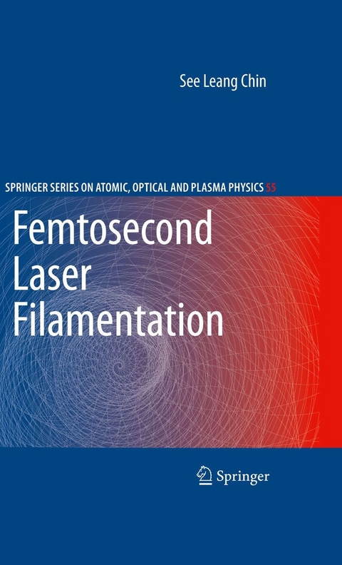 Femtosecond Laser Filamentation - See Leang Chin