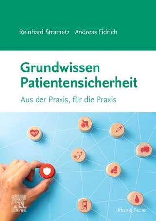 Grundwissen Patientensicherheit - Reinhard Strametz; Andreas Fidrich