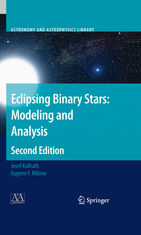 Eclipsing Binary Stars: Modeling and Analysis - Josef Kallrath, Eugene F. Milone